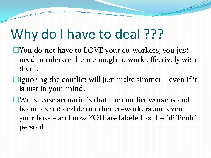 Why do I have to deal ? ? ? �You do not have to