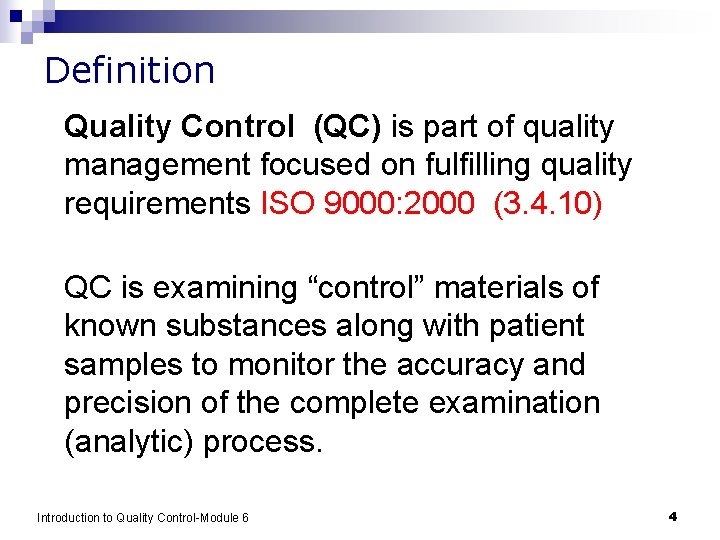 Definition Quality Control (QC) is part of quality management focused on fulfilling quality requirements