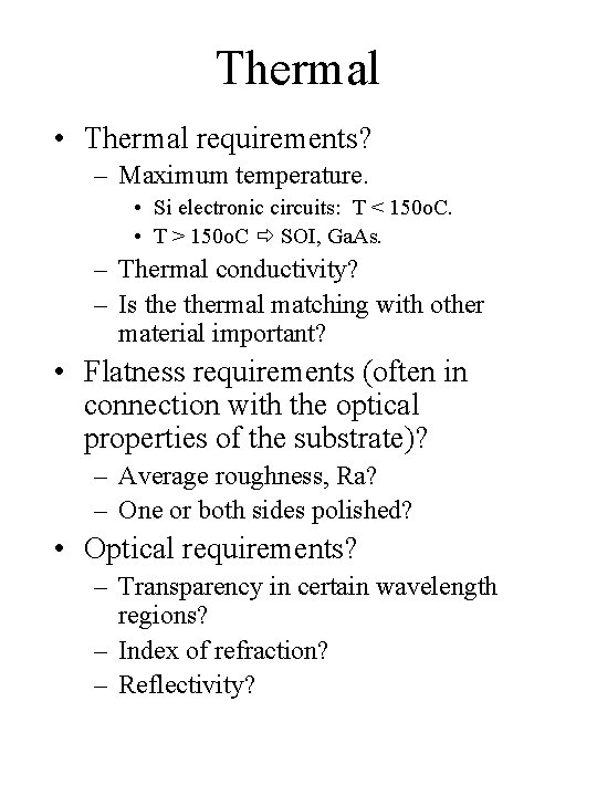 Thermal • Thermal requirements? – Maximum temperature. • Si electronic circuits: T < 150