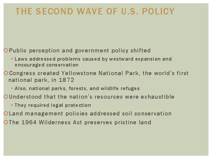 THE SECOND WAVE OF U. S. POLICY Public perception and government policy shifted §