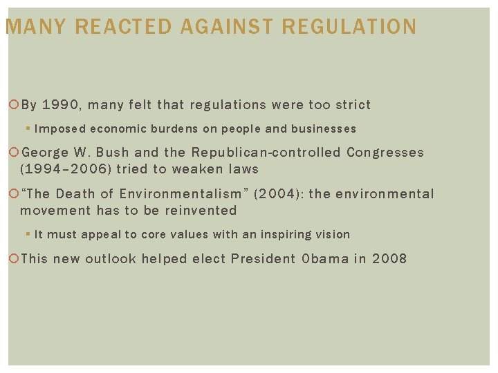 MANY REACTED AGAINST REGULATION By 1990, many felt that regulations were too strict §