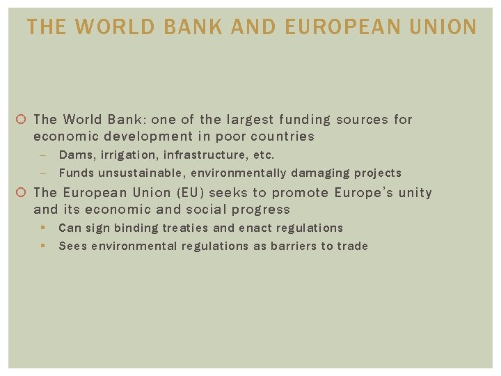 THE WORLD BANK AND EUROPEAN UNION The World Bank: one of the largest funding