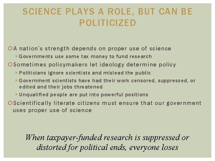 SCIENCE PLAYS A ROLE, BUT CAN BE POLITICIZED A nation’s strength depends on proper