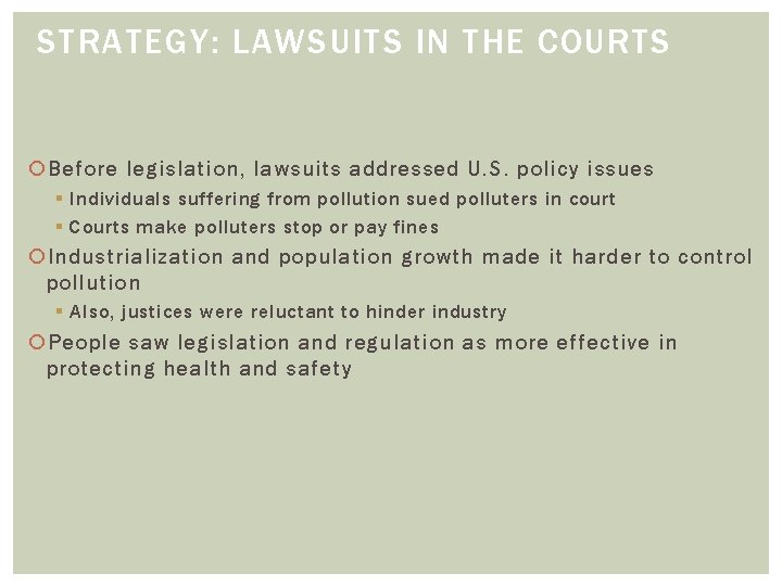 STRATEGY: LAWSUITS IN THE COURTS Before legislation, lawsuits addressed U. S. policy issues §
