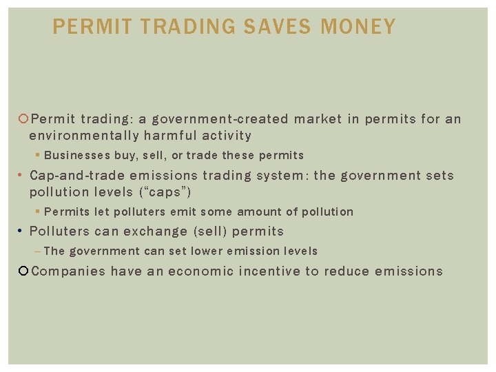 PERMIT TRADING SAVES MONEY Permit trading: a government-created market in permits for an environmentally