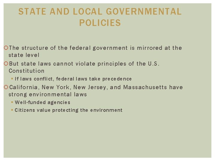 STATE AND LOCAL GOVERNMENTAL POLICIES The structure of the federal government is mirrored at