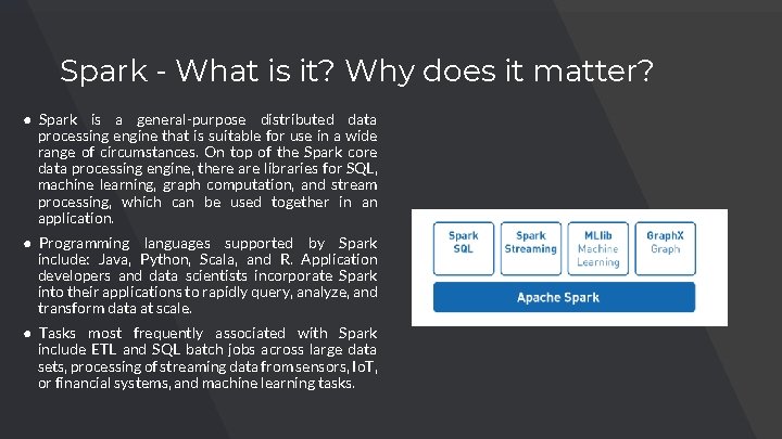 Spark - What is it? Why does it matter? ● Spark is a general-purpose