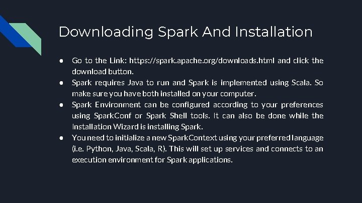 Downloading Spark And Installation ● ● Go to the Link: https: //spark. apache. org/downloads.