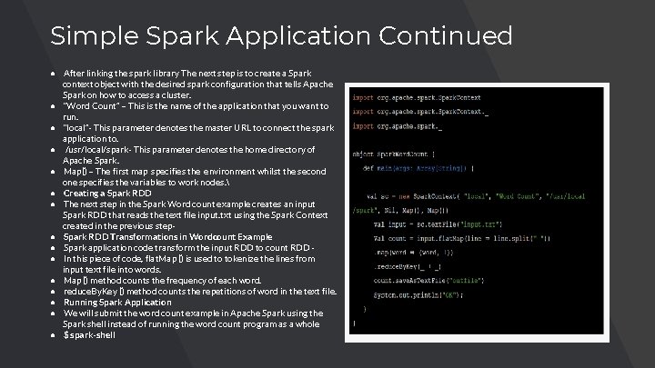 Simple Spark Application Continued ● After linking the spark library The next step is