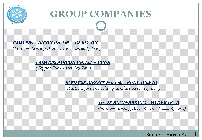 GROUP COMPANIES EMM ESS AIRCON Pvt. Ltd. – GURGAON (Furnace Brazing & Steel Tube