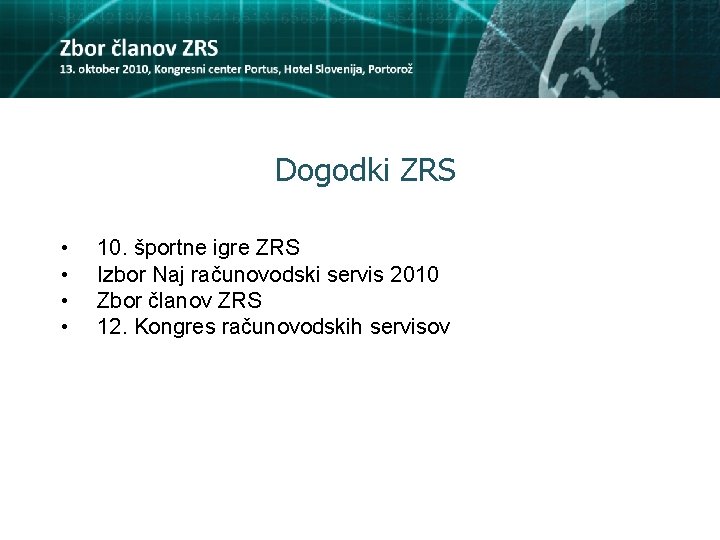 Dogodki ZRS • • 10. športne igre ZRS Izbor Naj računovodski servis 2010 Zbor