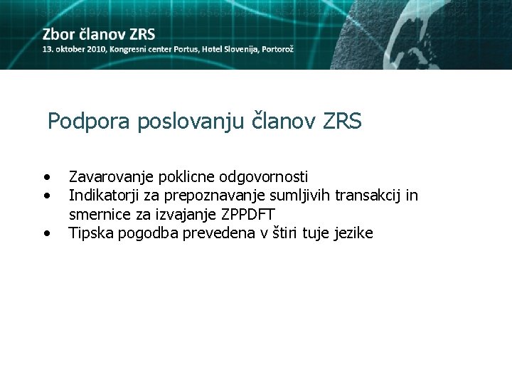 Podpora poslovanju članov ZRS • • • Zavarovanje poklicne odgovornosti Indikatorji za prepoznavanje sumljivih