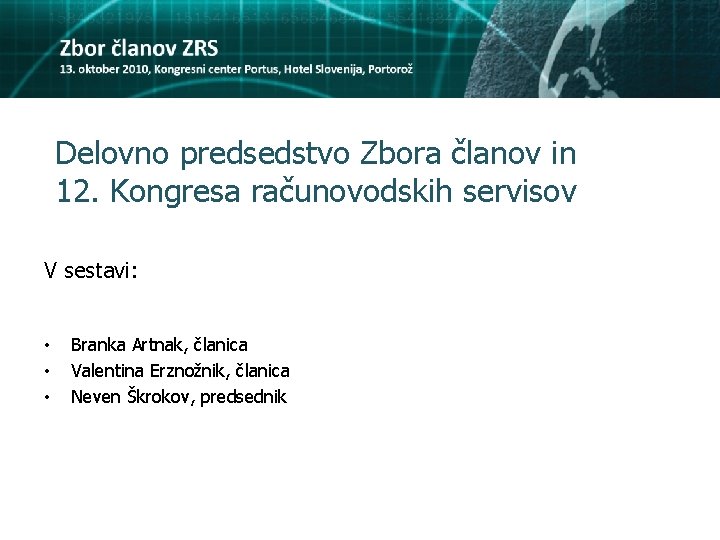 Delovno predsedstvo Zbora članov in 12. Kongresa računovodskih servisov V sestavi: • • •