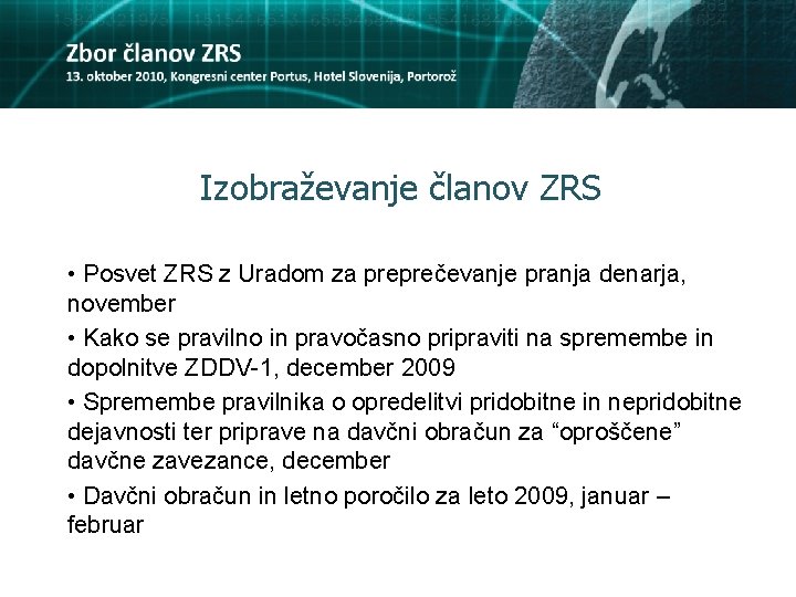 Izobraževanje članov ZRS • Posvet ZRS z Uradom za preprečevanje pranja denarja, november •