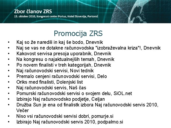 Promocija ZRS • • • • Kaj so že naredili in kaj še bodo,