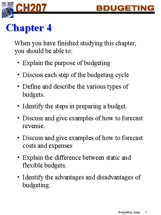 Chapter 4 When you have finished studying this chapter, you should be able to: