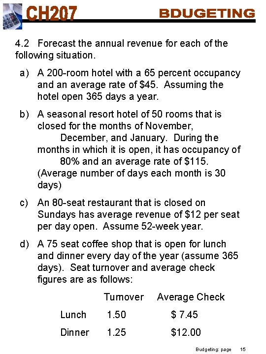 4. 2 Forecast the annual revenue for each of the following situation. a) A