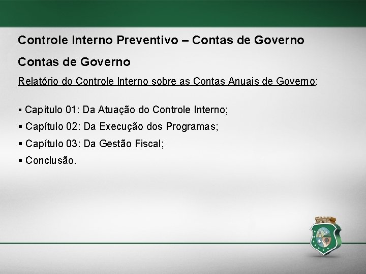 Controle Interno Preventivo – Contas de Governo Relatório do Controle Interno sobre as Contas