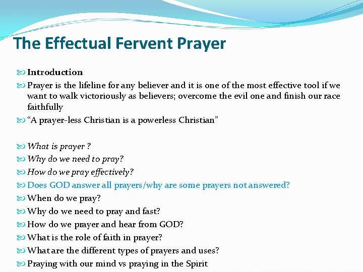 The Effectual Fervent Prayer Introduction Prayer is the lifeline for any believer and it