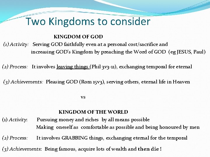 Two Kingdoms to consider KINGDOM OF GOD (1) Activity: Serving GOD faithfully even at