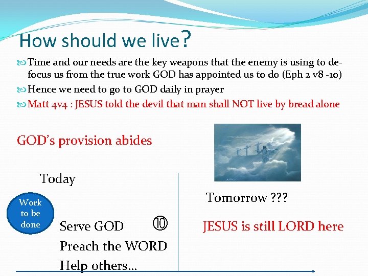 How should we live? Time and our needs are the key weapons that the