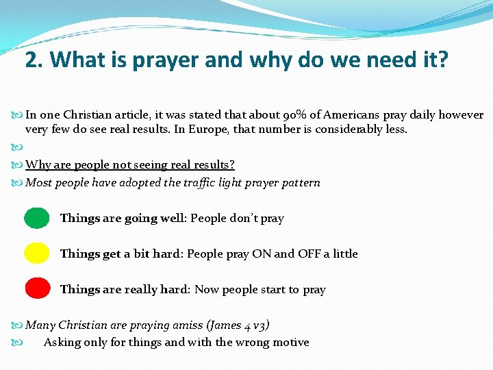 2. What is prayer and why do we need it? In one Christian article,