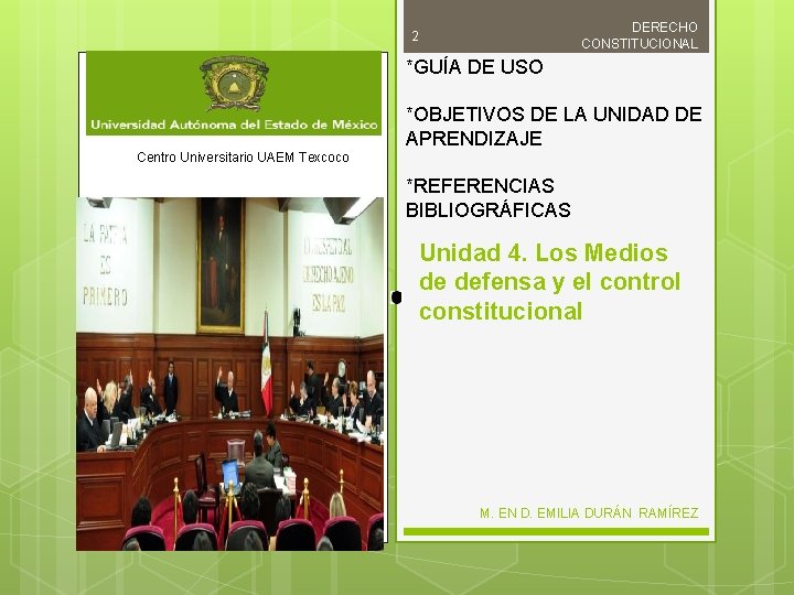 DERECHO CONSTITUCIONAL 2 *GUÍA DE USO *OBJETIVOS DE LA UNIDAD DE APRENDIZAJE Centro Universitario