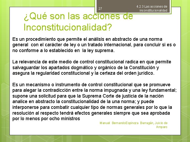 27 ¿Qué son las acciones de Inconstitucionalidad? 4. 2. 3 Las acciones de inconstitucionalidad