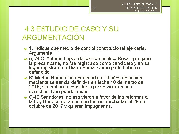 39 4. 3 ESTUDIO DE CASO Y SU ARGUMENTACIÓN October 30, 2021 4. 3