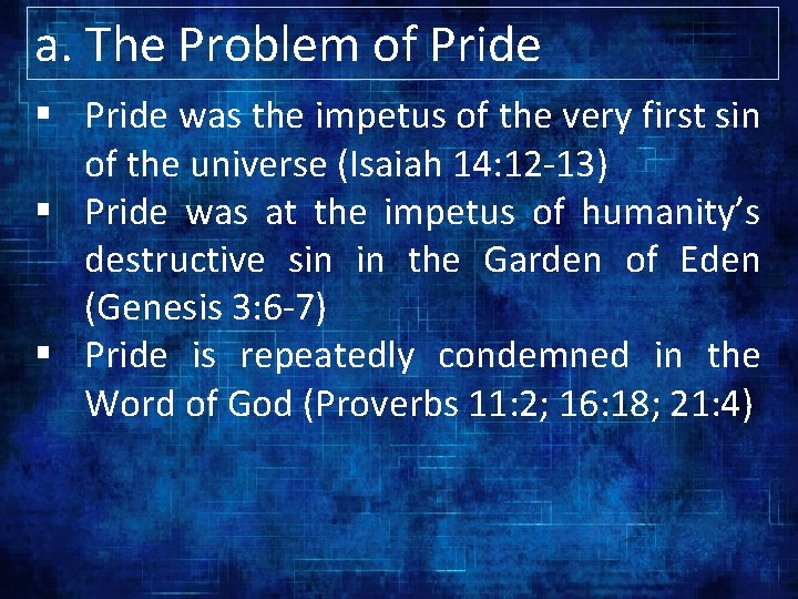 a. The Problem of Pride § Pride was the impetus of the very first