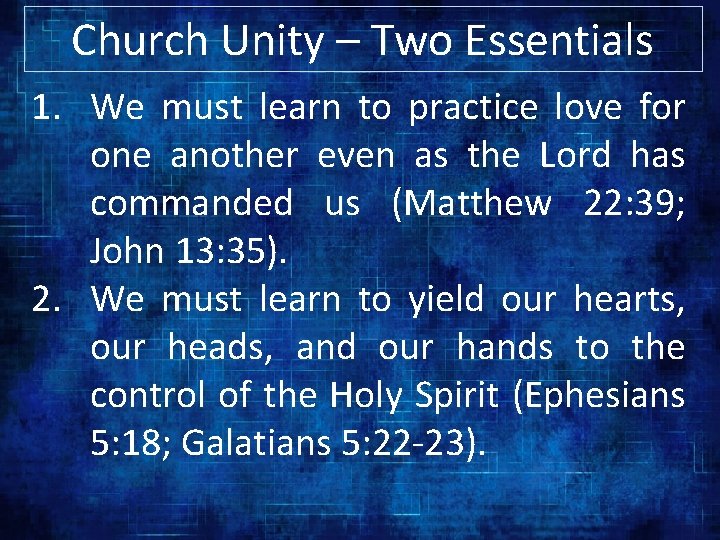 Church Unity – Two Essentials 1. We must learn to practice love for one
