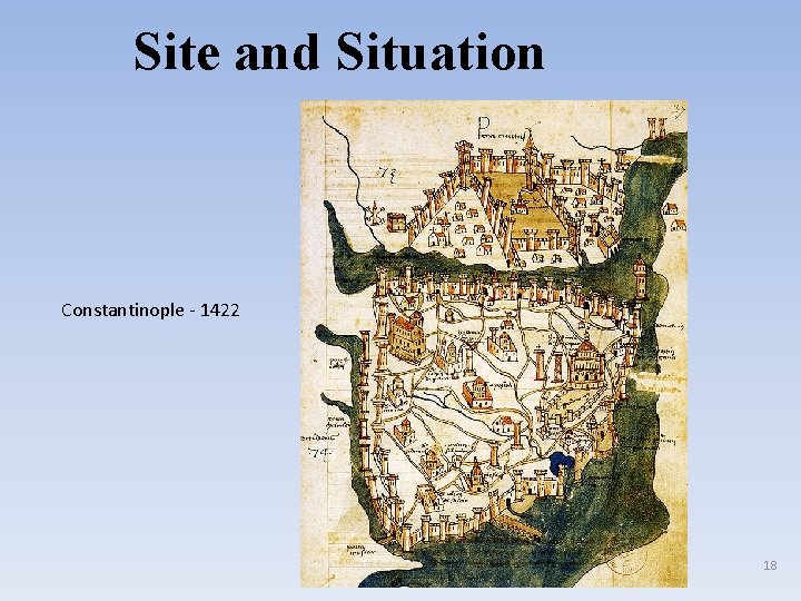 Site and Situation Constantinople - 1422 18 