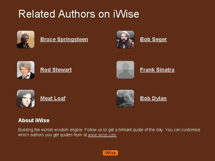 Related Authors on i. Wise Bruce Springsteen Bob Seger Rod Stewart Frank Sinatra Meat