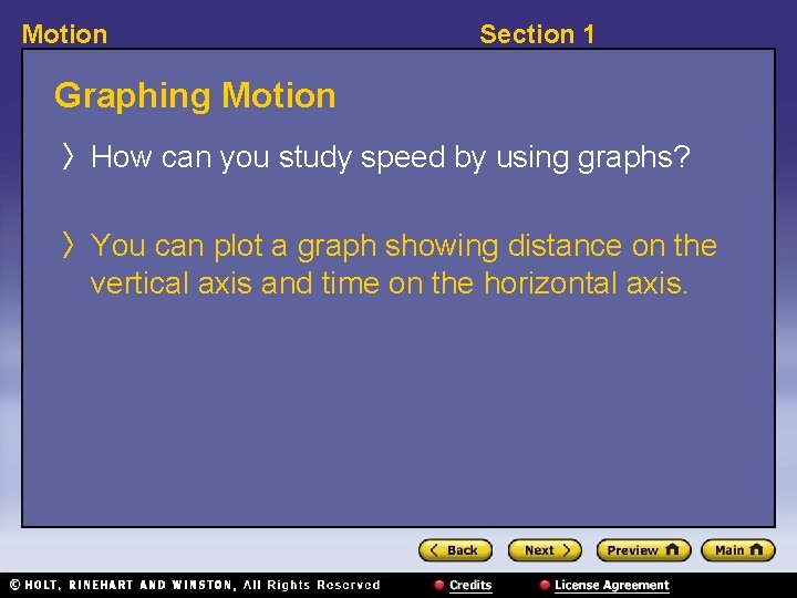 Motion Section 1 Graphing Motion 〉 How can you study speed by using graphs?