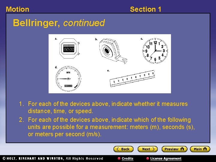 Motion Section 1 Bellringer, continued 1. For each of the devices above, indicate whether