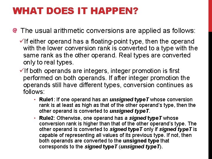 WHAT DOES IT HAPPEN? The usual arithmetic conversions are applied as follows: üIf either