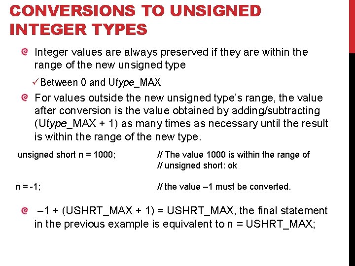 CONVERSIONS TO UNSIGNED INTEGER TYPES Integer values are always preserved if they are within