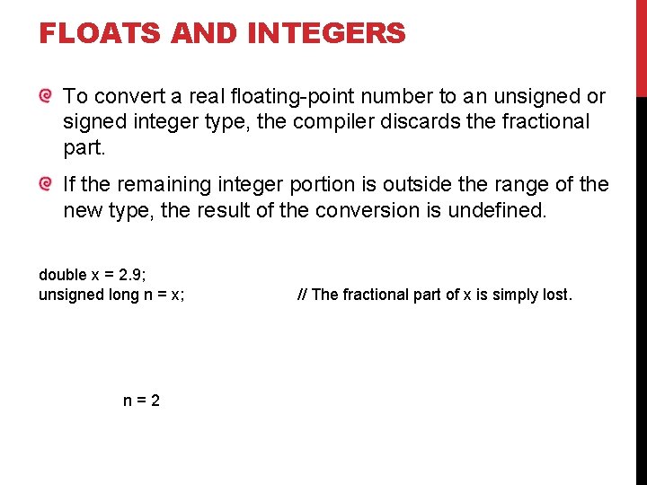 FLOATS AND INTEGERS To convert a real floating-point number to an unsigned or signed
