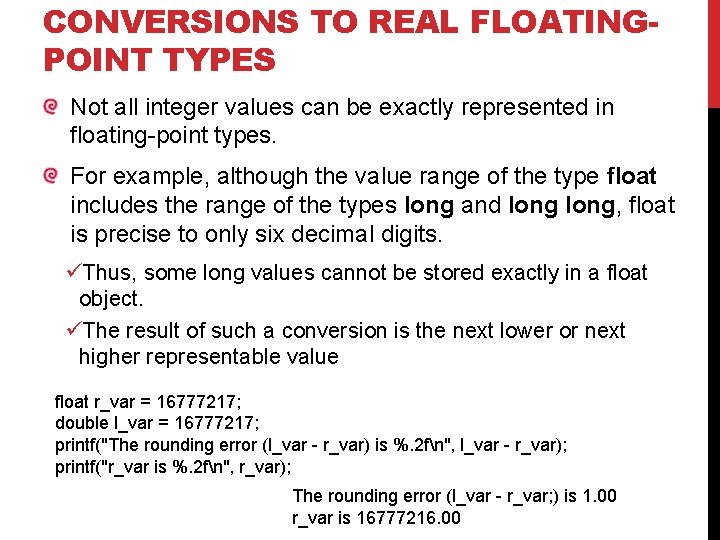 CONVERSIONS TO REAL FLOATINGPOINT TYPES Not all integer values can be exactly represented in