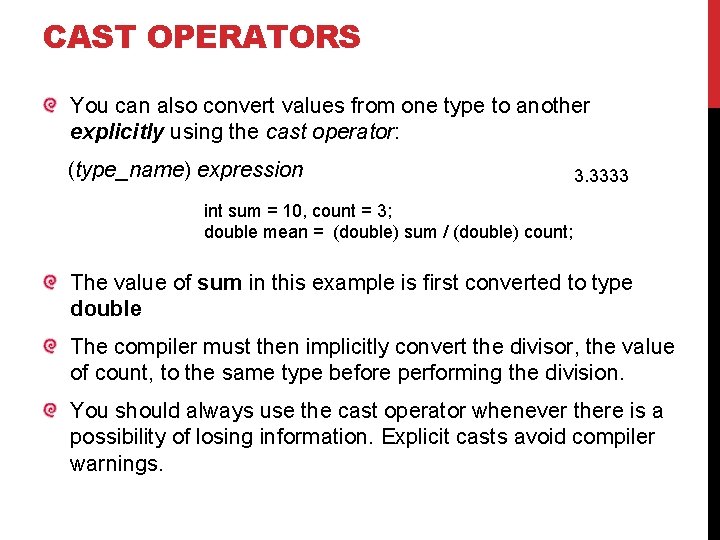 CAST OPERATORS You can also convert values from one type to another explicitly using