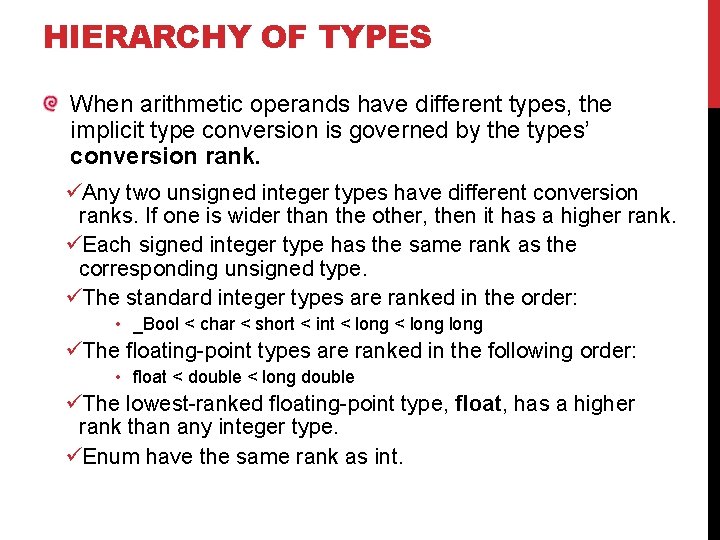 HIERARCHY OF TYPES When arithmetic operands have different types, the implicit type conversion is