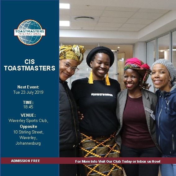 CIS TOASTMASTERS Next Event: Tue 23 July 2019 TIME: 18: 45 VENUE: Waverley Sports