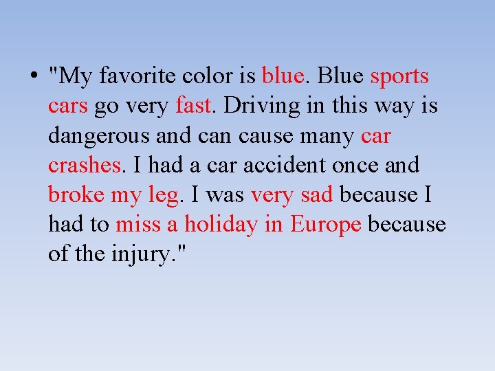  • "My favorite color is blue. Blue sports cars go very fast. Driving