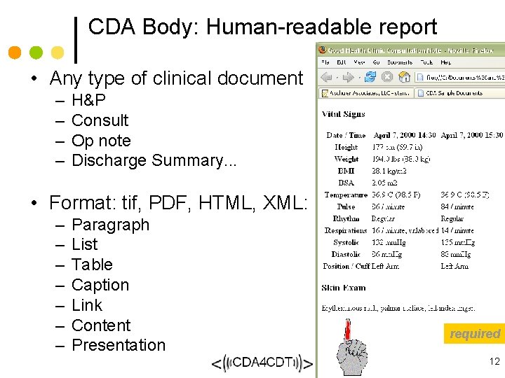 CDA Body: Human-readable report • Any type of clinical document – – H&P Consult