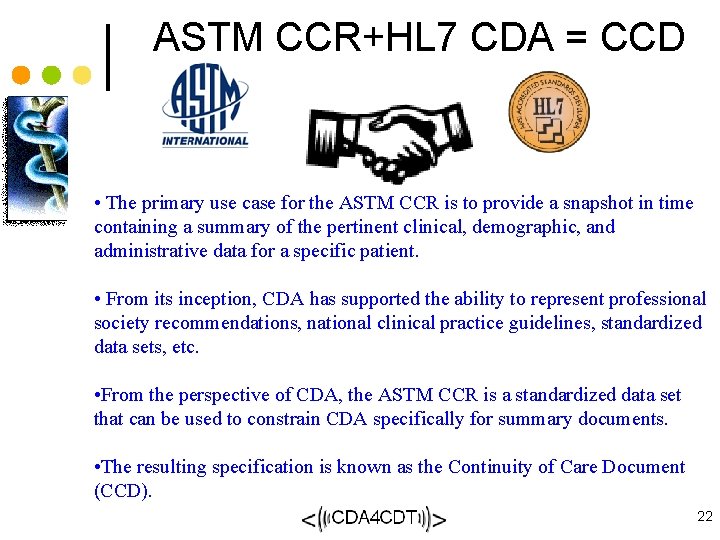 ASTM CCR+HL 7 CDA = CCD • The primary use case for the ASTM