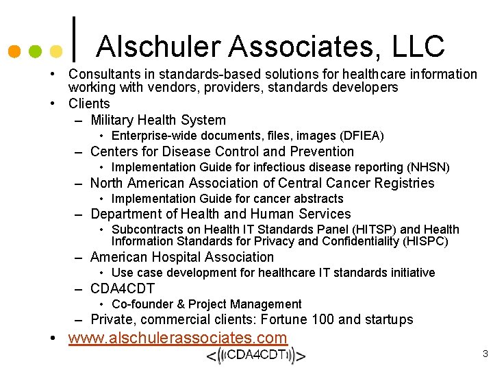 Alschuler Associates, LLC • Consultants in standards-based solutions for healthcare information working with vendors,
