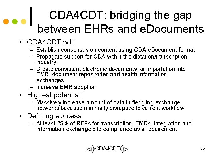 CDA 4 CDT: bridging the gap between EHRs and e. Documents • CDA 4