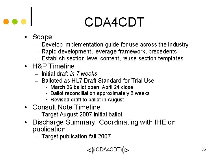 CDA 4 CDT • Scope – Develop implementation guide for use across the industry