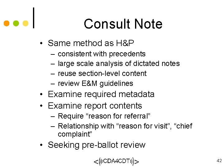 Consult Note • Same method as H&P – – consistent with precedents large scale