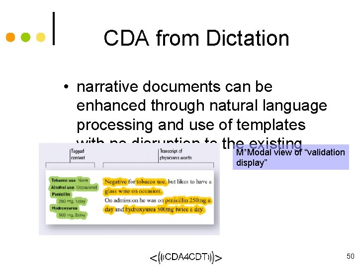 CDA from Dictation • narrative documents can be enhanced through natural language processing and